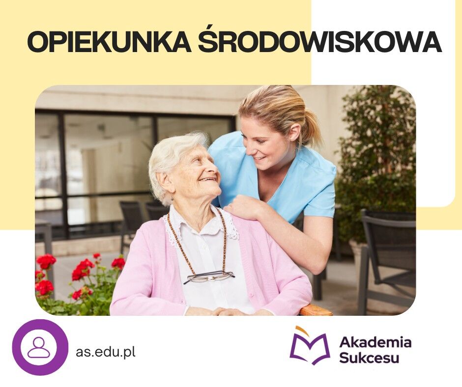 Opiekunka środowiskowa- nauka za darmo