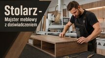 Stolarz - Majster meblowy z doświadczeniem