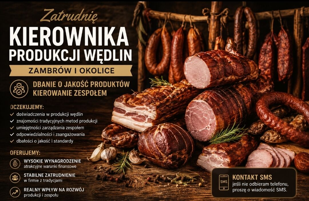 Zatrudnię kierownika produkcji wędliny tradycyjne 