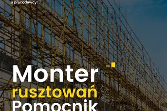 Monter rusztowań / Pomocnik Montera rusztowań (m/k