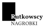 E. i W. Rutkowscy. Nagrobki granitowe