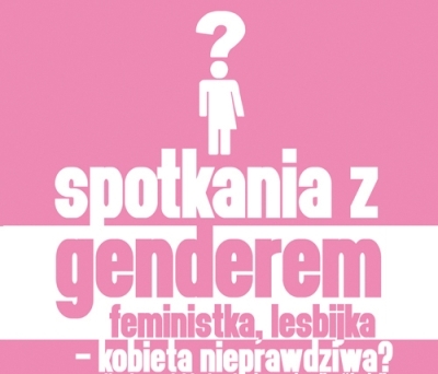 Spotkania z genderem. Na początek z feministyczno-lesbijską "Furią"