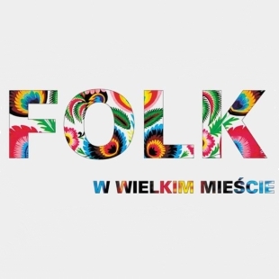 Znamy finalistów konkursu "Folk w wielkim mieście"