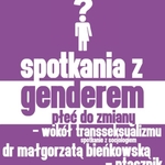 Płeć do zmiany - wokół transseksualizmu