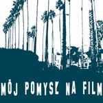 "Mój pomysł na film". Ogólnopolski konkurs filmowy 