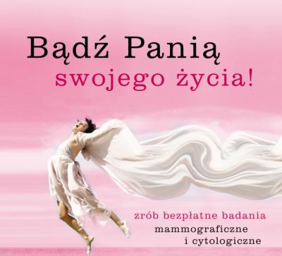 Bądź Panią swojego życia! Zrób bezpłane badania