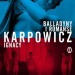 Ignacy Karpowicz nominowany do Paszportów "Polityki"