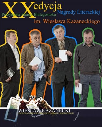 Nagroda Literacka Prezydenta Miasta Białegostoku im. Wiesława Kazaneckiego. Uroczyste wręczenie