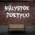  Poetycki Białystok - nowa inicjatywa Fundacji M.I.A.S.T.O