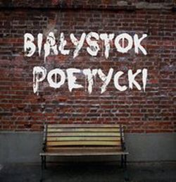  Poetycki Białystok - nowa inicjatywa Fundacji M.I.A.S.T.O