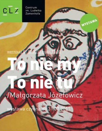 To nie my To nie tu. Wystawa Małgorzaty Józefowicz