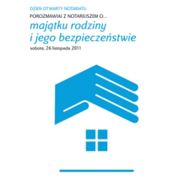 Dzień Otwarty Notariatu 2011: Porozmawiaj z notariuszem o... majątku rodziny i jego bezpieczeństwie