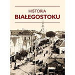 Można kupić obszerną "Historię Białegostoku"