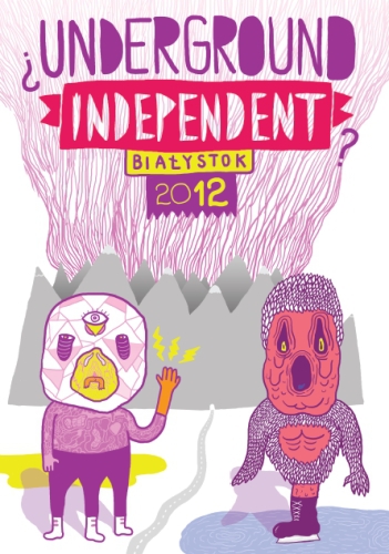 Underground/ Independent?, czyli święto kultury niezależnej [wideo] Mamy dla Was zaproszenia na festiwal