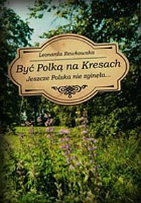 "Być Polką na Kresach" - promocja kontrowersyjnej książki