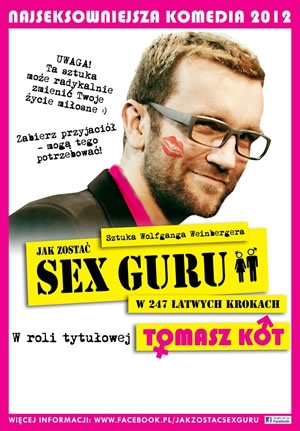 Jak zostać Sex Guru w 247 łatwych krokach. Spektakl z Tomaszem Kotem