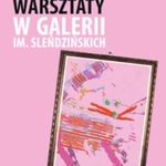 Polowanie na malowanie. Rodzinne warsztaty plastyczne w Galerii im. Sleńdzińskich