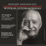 Koncert symfoniczny z okazji 100. rocznicy urodzin Witolda Lutosławskiego