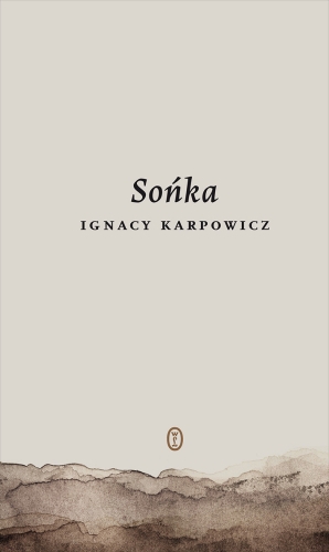 "Sońka" w białostockim Teatrze Dramatycznym. Powstanie spektakl na podstawie znanej powieści