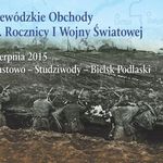 Wojewódzkie Obchody 100. Rocznicy I Wojny Światowej