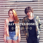 Wpadające w ucho melodie, szczere teksty. Lilly Hates Roses i ich 
