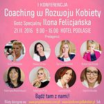 Coaching w rozwoju kobiety – weź udział w konferencji i wprowadź zmiany w swoim życiu