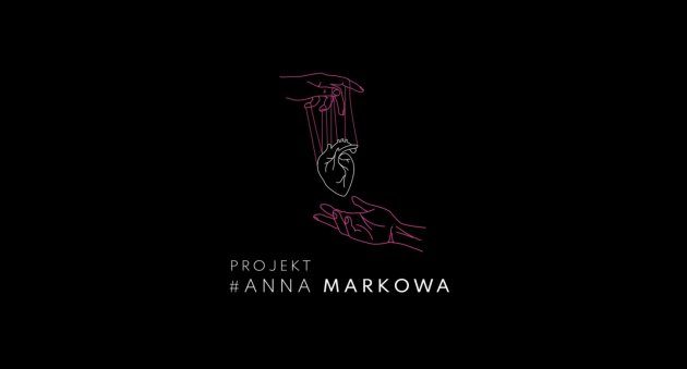 "Nie wstydźmy się szczerych emocji" - projekt #AnnaMarkowa [WYWIAD]