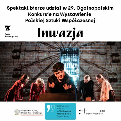 Sukces spektaklu "Inwazja". Zostanie pokazany podczas ogólnopolskiego konkursu