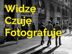 „Widzę - Czuję - Fotografuję” - wystawa