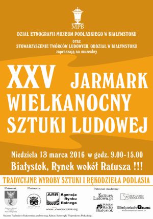  Jubileuszowy XXV Jarmark Wielkanocny Sztuki Ludowej Podlasia