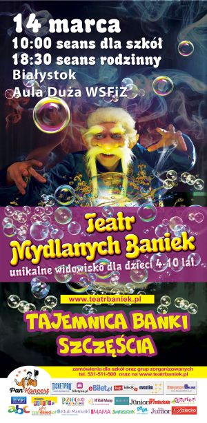 Teatr Baniek Mydlanych - „Tajemnica Bańki Szczęścia”