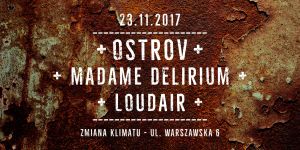 @@@Ostrov, Madame Delirium, LoudAir w Zmianie Klimatu - ODWOŁANY