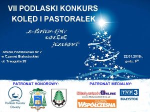 VII Podlaski Konkurs Kolęd i Pastorałek "Zaśpiewajmy Kolędę Jezusowi"