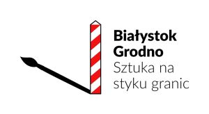  „Białystok-Grodno. Sztuka na styku granic”