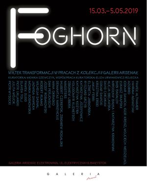 "FOGHORN. Wątek transformacji w pracach z "Kolekcji II" w Galerii Arsenał