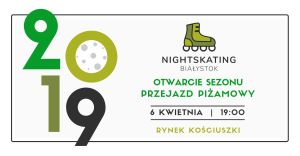 1. Nightskating Białystok 2019 - otwarcie sezonu rolkowego