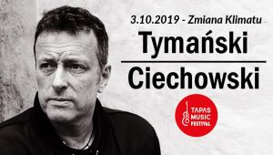 Tapas Music Festival - Tymański/Ciechowski