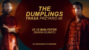 The Dumplings - Białystok | Trasa Przykro Mi