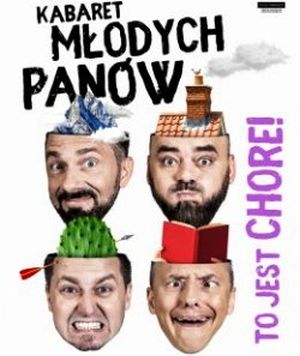 Kabaret Młodych Panów - "To jest chore"