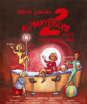 Klimakterium 2 czyli Menopauzy Szał