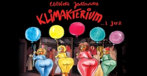 Spektakl "Klimakterium i już" 