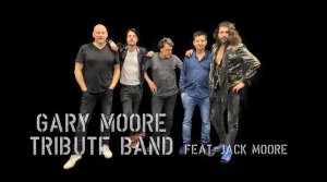 GARY MOORE TRIBUTE BAND feat. JACK MOORE