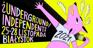 Festiwal ¿UNDERGROUND / INDEPENDENT?