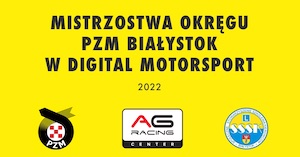 Mistrzostwa Okręgu PZM Białystok w Digital Motorsport 2022 - Runda 1