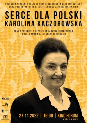 Podlaska Akademia Kultury: film "Serce dla Polski. Karolina Kaczorowska"