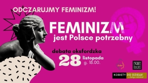 Feminizm w Polsce jest potrzebny - debata