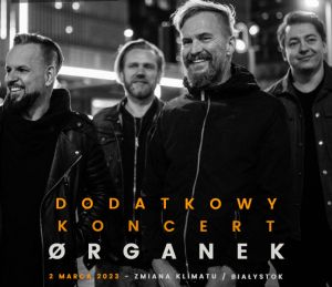 ØRGANEK - dodatkowy koncert # 10 lat Zmiany Klimatu