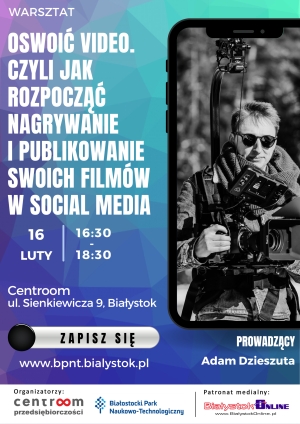 Nagrywanie i publikowanie filmów w social mediach – warsztaty w Centroom