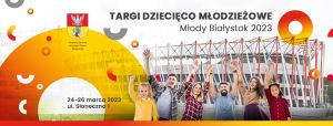 Targi Dziecięco-Młodzieżowe Młody Białystok