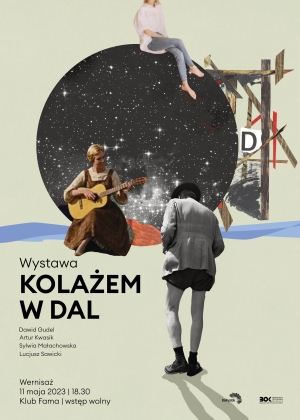 Dawid Gudel / Artur Kwasik / Sylwia Małachowska / Lucjusz Sawicki: Kolażem w dal